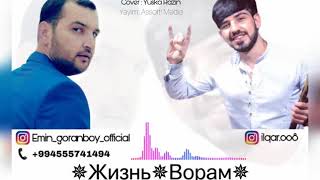 Emin Goranboylu ft Ilqar Ecemi   Jizn Voram 2019 Resimi