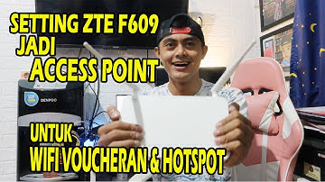 SETTING ZTE F609 UNTUK WIFI VOUCHERAN & HOTSPOT - TERBARU 2021