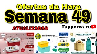 OFERTAS DA HORA SEMANA 49 TUPPERWARE ATUALIZADAS