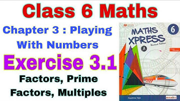 Class Class 6 Maths Xpress Exercise 3.1 | Playing with Numbers | Maths Xpress | Class 6 Maths | Math