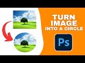 How to Turn Image into a Circle in Photoshop