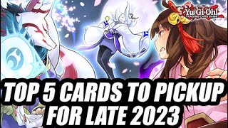 Top 5 Yu-Gi-Oh! Cards To Pick Up For Late 2023