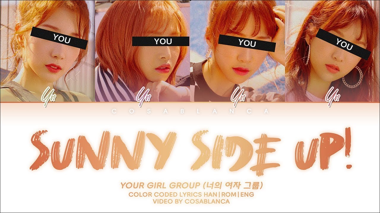 Your Girl Group (너의 여자 그룹) — Sunny Side Up! [4 Members ver.] (Color Coded Lyrics Han|Rom|Eng)