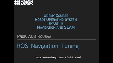 [Udemy Course] A Guide for Tuning the ROS Navigation Stack