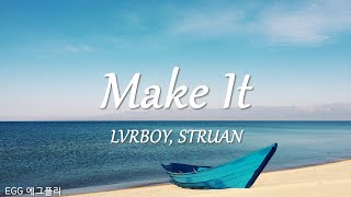 [Playlist]팝송추천#125 🎶Make It - LVRBOY, STRUAN  (lyrics)