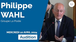 Groupe La Poste : audition de Philippe Wahl