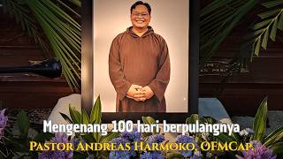 Mengenang 100 hari berpulangnya Pastor Andreas Harmoko, OFMCap.