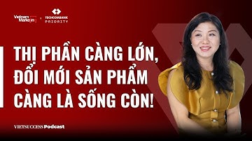 VN MKT 09 | Thị phần càng lớn, đổi mới sản phẩm càng là sống còn!, Mai Nguyễn, VP Marketing Unilever