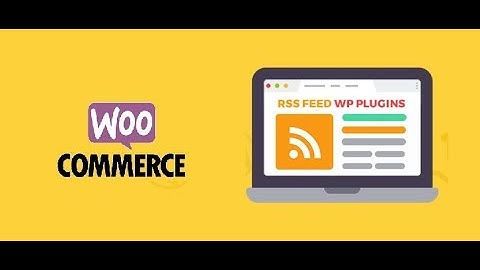 How to find and import WooCommerce RSS feeds to your blog