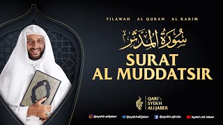 74. SURAT AL MUDDATSIR - MUROTTAL QURAN SYEKH ALI JABER