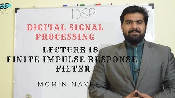 Finite Impulse Response Filter In Digital Signal Processing Course Lecture 18 (URDU/HINDI)