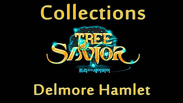 Tree of Savior Collections - Delmore Hamlet