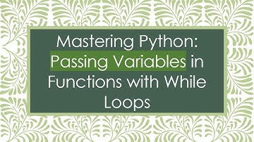 Mastering Python: Passing Variables in Functions with While Loops