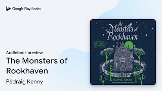 The Monsters of Rookhaven by Pádraig Kenny · Audiobook preview