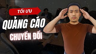 Tối ưu quảng cáo chuyển đổi | Quảng cáo Facebook Ads | Nguyễn Anh Tuấn