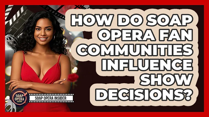 How Do Soap Opera Fan Communities Influence Show Decisions? - Soap Opera Insider