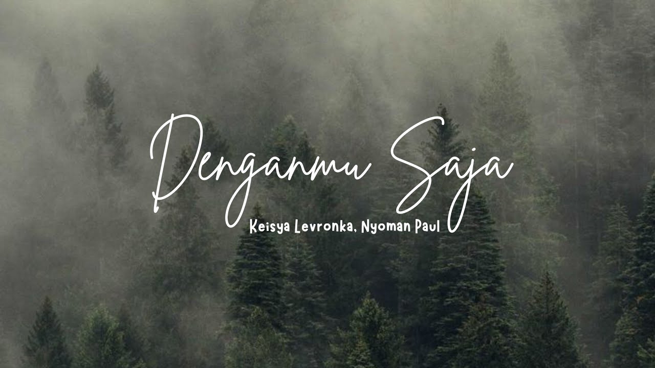 Keisya Levronka, Nyoman Paul - Denganmu Saja