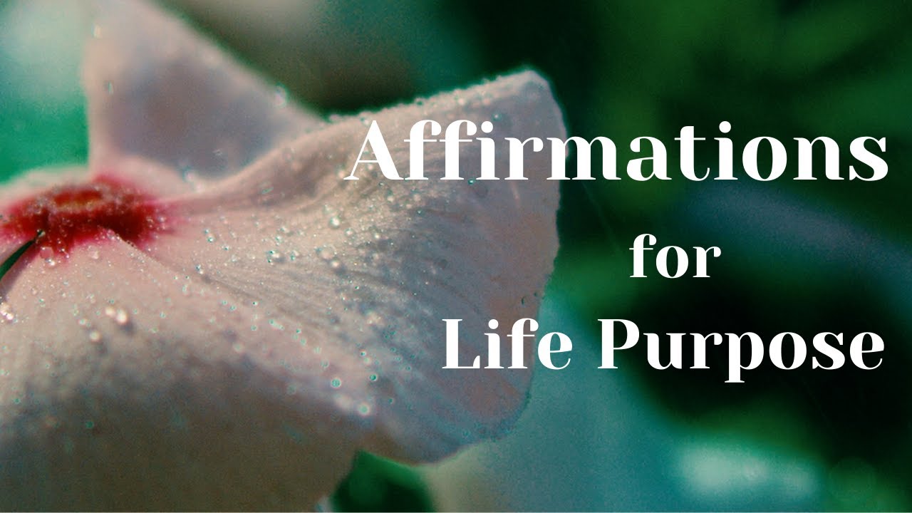 Life Purpose Affirmations