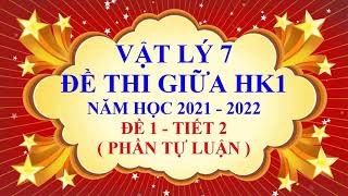 Vật lý lớp 7 - Đề thi giữa học kì 1 - Năm học 2021 - 2022 - Đề 1 - Tiết 2 Vật lý lớp 7 - Đề thi giữa học kì 1 - Năm học 2021 - 2022 - Đề 1 - Tiết 2