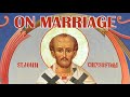 On Marriage - Homily by St. John Chrysostom (Eph 5:22-33)