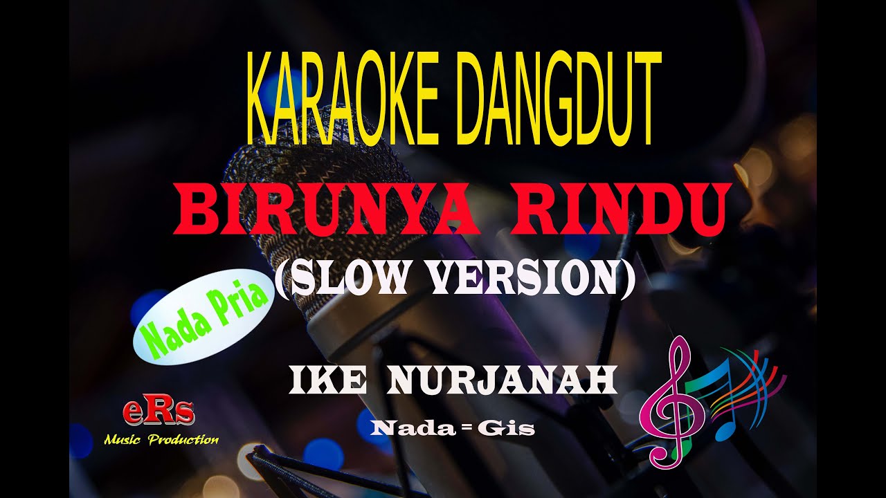 Karaoke Birunya Rindu Nada Pria - Ike Nurjanah (Karaoke Dangdut Tanpa Vocal)