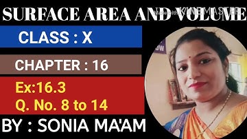 Surface Area & Volume /Class : X / Chapter : 16 / Exercise : 16.3 / Question no.  8 to14