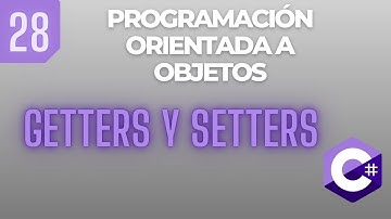 Curso de Programación en C# 2024 | POO - GETTERS y SETTERS