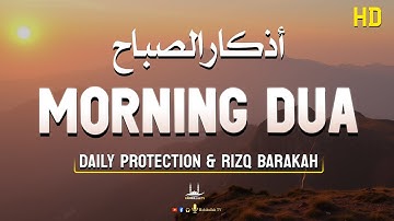 Morning Dua - أذكار الصباح | Morning Adhkar For Success, Rizq and Protection | Habibullah TV