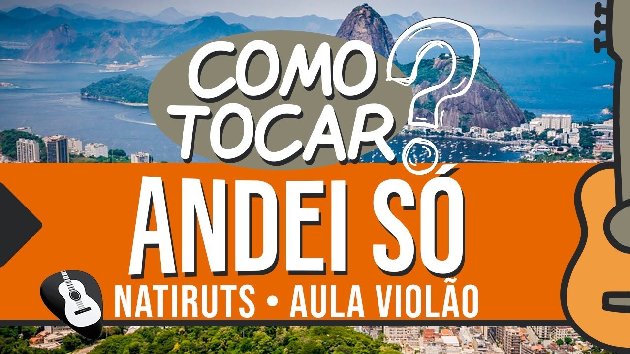 COMO TOCAR ANDEI SÓ (NATIRUTS) • AULA DE VIOLÃO - ZAP(31)9 9244 8620 PARA AULAS ONLINE AO VIVO