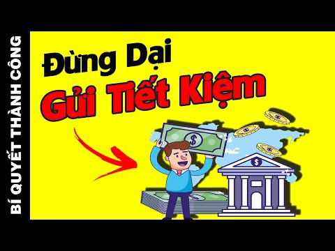 ĐỪNG GỬI TIẾT KIỆM NGÂN HÀNG: 5 Lời MÁCH NƯỚC Khiến Bạn Giàu Có Và Thành Công Hơn | Foci