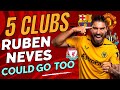 Five Clubs Ruben Neves Could Leave Wolves for this Summer