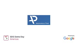 Google SDG Demo Day Americas: Autonomous Pivot