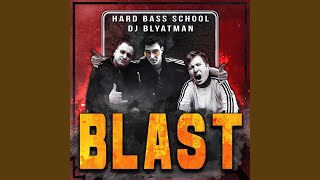 Blast - Hard Bass School, DJ Blyatman