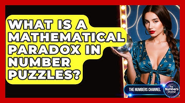 What Is A Mathematical Paradox In Number Puzzles? - The Numbers Channel
