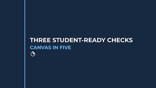 Canvas in Five July 2026: Three Student-Ready Checks