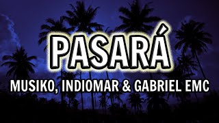 Video thumbnail of "Musiko - Pasará (Letra) ft. Indiomar & Gabriel Rodriguez EMC"