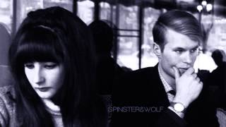 Spinster & Wolf - My Conscience Is Clear
