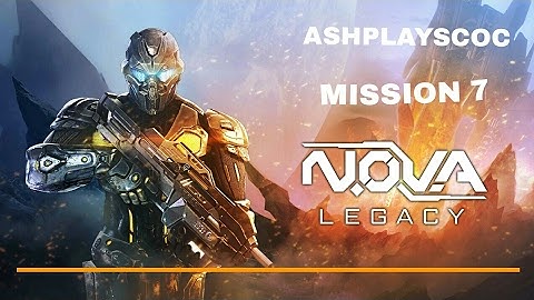 NOVA LEGACY MISSION 7 (OUT WITH A BANG)