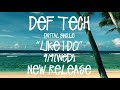 Def Tech - Like I Do “Teaser”