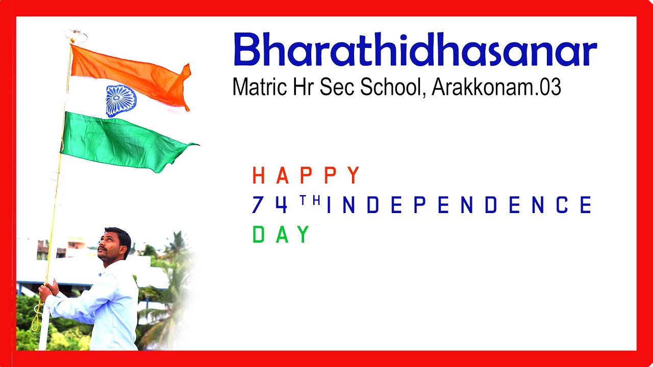 INDEPENDENCE DAY Concept Video Bharathidhasanar YouTube