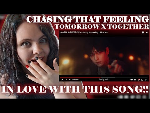 TXT (ν¬λͺ¨λ‘μ°λ°μ΄ν¬κ²λ) 'Chasing That Feeling' Official MV | REACTION!!!