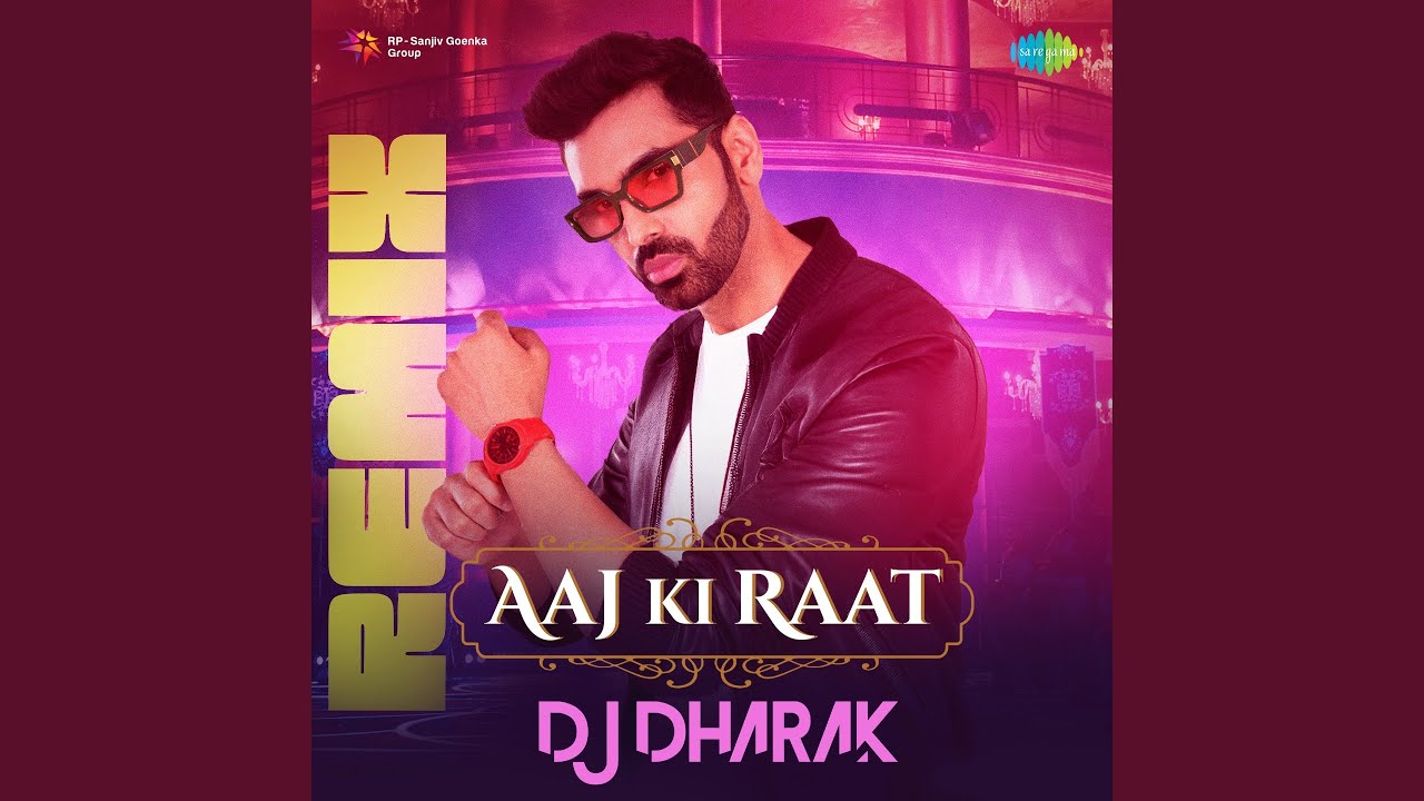 Aaj Ki Raat - Remix - DJ Dharak