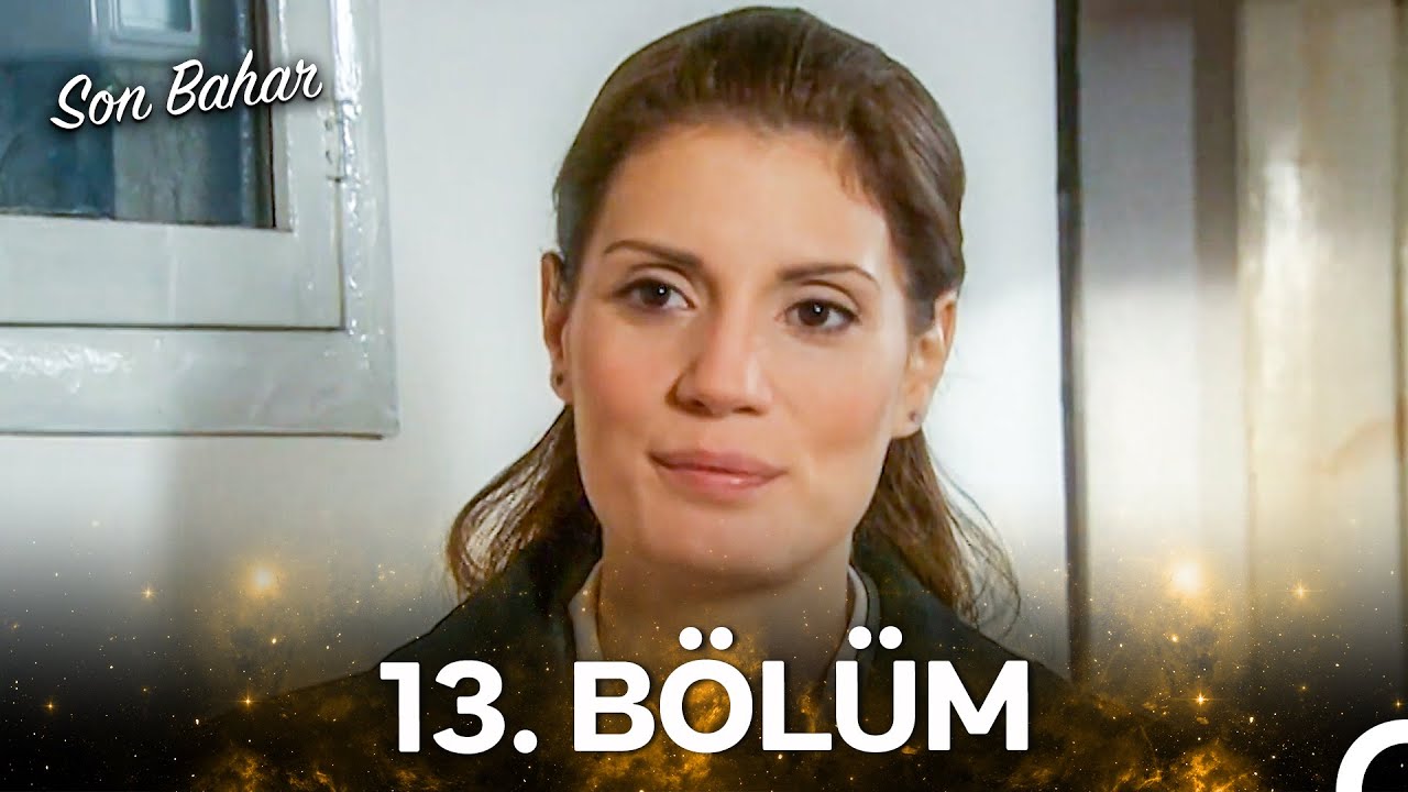 Son Bahar 13. Bölüm