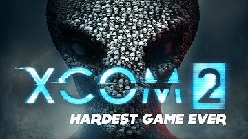 Hardest Game Ever - XCOM 2