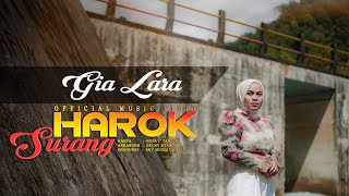 Gia Lara - Harok Surang ( Official Music Video )