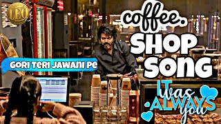 Leo Coffee Shop Song | Gori Teri Jawani Pe | Vijay | Hindi | Kishore Kumar #leo #trending