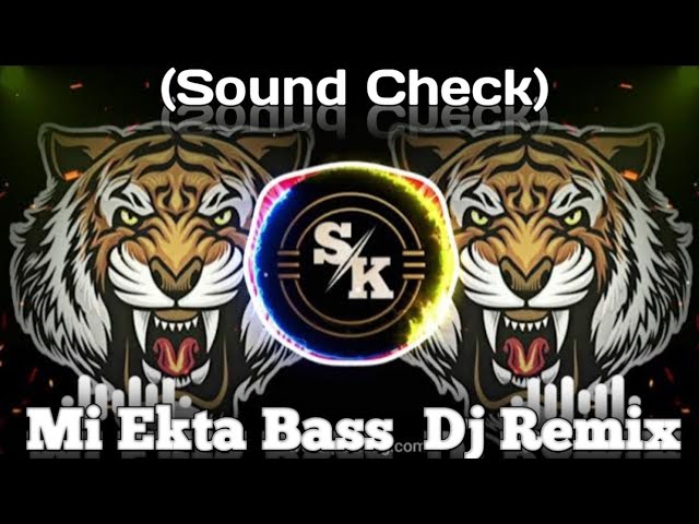 Mi Ekta Bass  (Sound Check ) Dj Remix #soundcheck #unreleased #sk class=