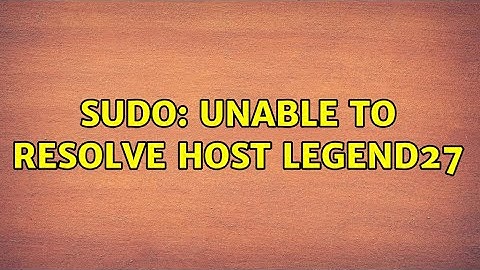 Ubuntu: sudo: unable to resolve host legend27