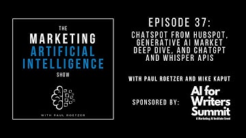 Ep  #37 - ChatSpot from HubSpot, Generative AI Market Deep Dive, and ChatGPT and Whisper APIs