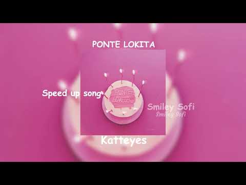 PONTE LOKITA 🩷🎀 [Speed up song] ~Katteyes~ @Smiley_Sofiv